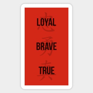 Loyal, Brave, True - Three Virtues Magnet